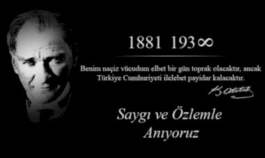 10 kasım 1881 - 1938 Saygı ve Özlemle Anıyoruz