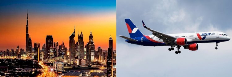 Rus Turistleri Azur hava Uçuşları, Dubai’ye Taşıdı
