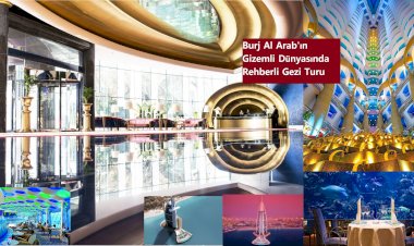 Burj Al Arab'ın Gizemli Dünyasında Rehberli Gezi Turu