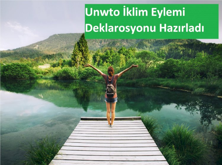 Unwto İklim Eylemi Deklarosyonu Hazırladı