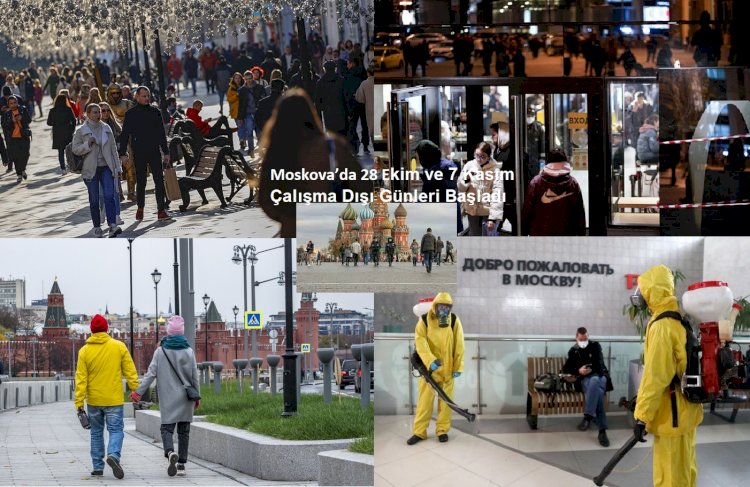Moskova’da 28 Ekim ve 7 Kasım Çalışma Dışı Günleri Başladı