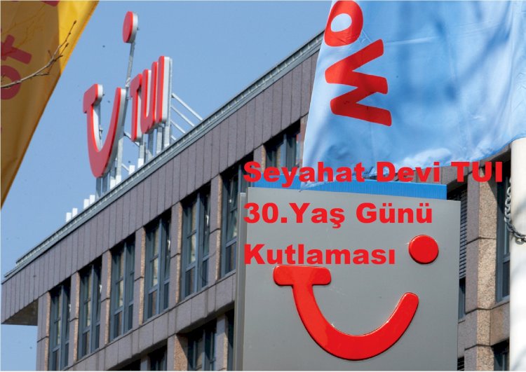 Seyahat Devi TUI 30.Yaş Günü Kutlaması