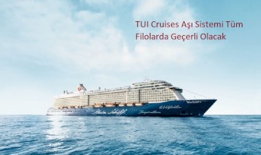 TUI Cruises Aşı Sistemi Tüm Filolarda Geçerli Olacak
