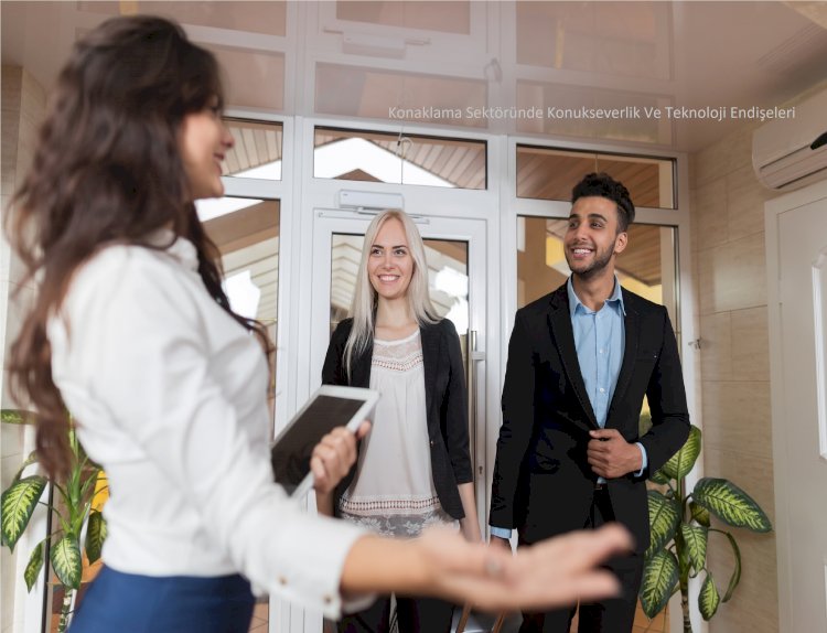 Konaklama Sektöründe Konukseverlik Ve Teknoloji Endişeleri