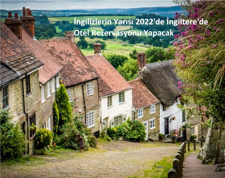 İngilizlerin Yarısı 2022'de  Otel Rezervasyonu Yapacak
