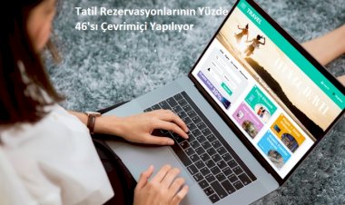 Tatil Rezervasyonlarının Yüzde 46'sı Çevrimiçi Yapılıyor