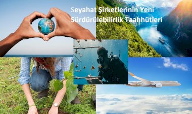 Seyahat Şirketlerinin Yeni Sürdürülebilirlik Taahhütleri