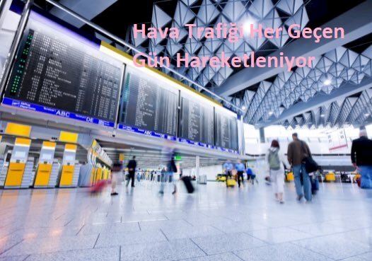 Hava Trafiği Her Geçen Gün Hareketleniyor