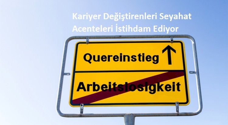 Kariyer Değiştirenleri Seyahat Acenteleri İstihdam Ediyor