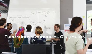 Turizm İnovasyonunu ve Girişimcilik